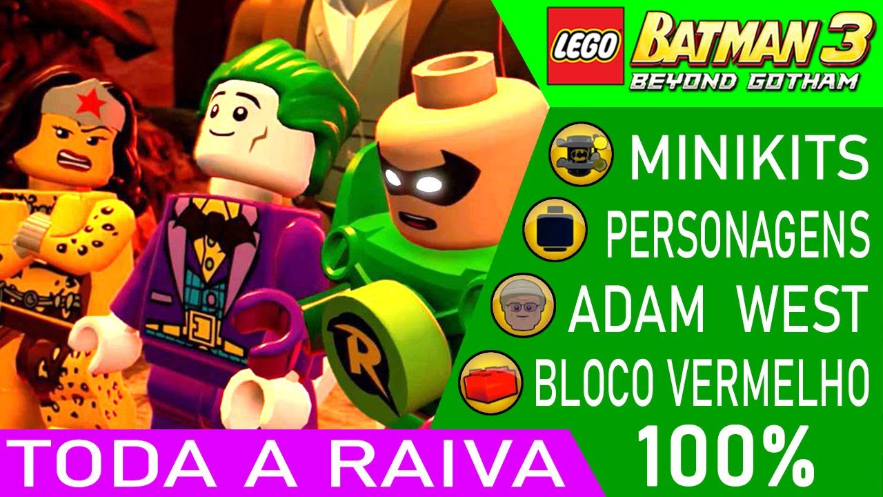 LEGO Batman 3 #37 FASE 12 TODA A RAIVA 100% MINIKITS PERSONAGENS ADAM WEST