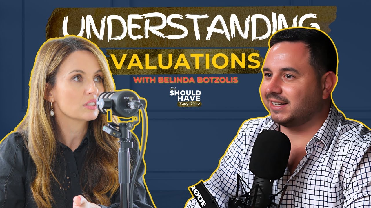 Understanding Valuations! What You Need to Know When Adding Value - With Belinda Botzolis