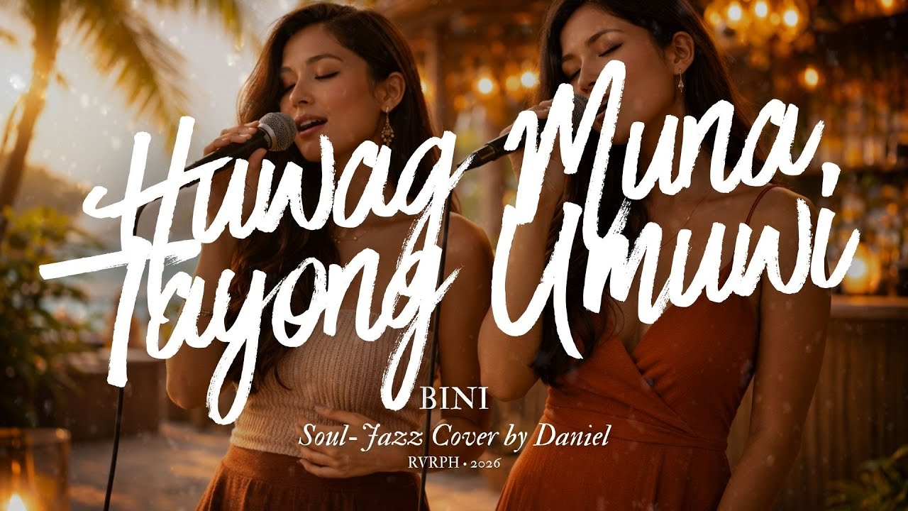 Huwag Muna Tayong Umuwi by BINI (OPM Soul-Jazz) LYRICS
