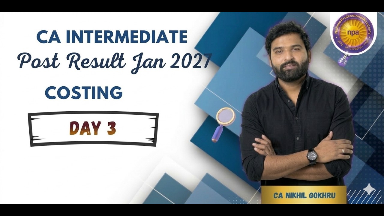 CA INTER Post Result Jan 27 |  Cost | Day 3 | By CA Nikhil Ghokhru Sir