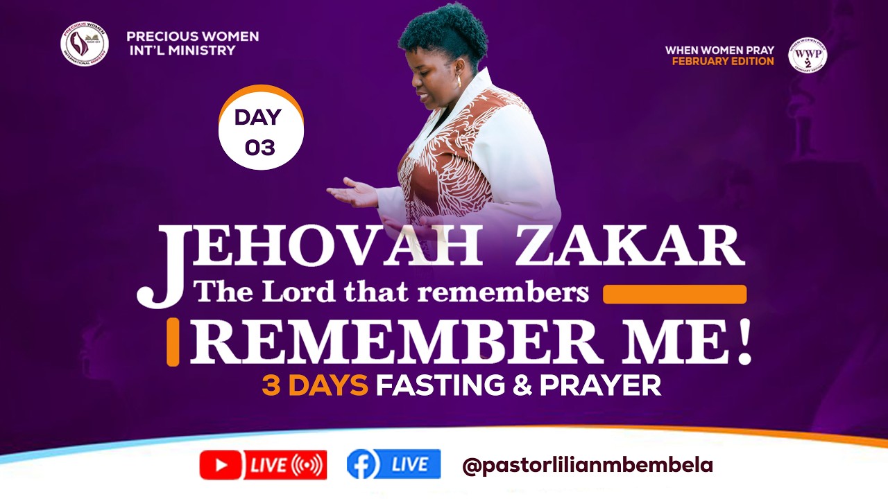 WHEN WOMEN PRAY (MWANAMKE AKIOMBA) - JEHOVAH ZAKAR (THE LORD WHO REMEMBERS) REMEMBER ME! || DAY 3
