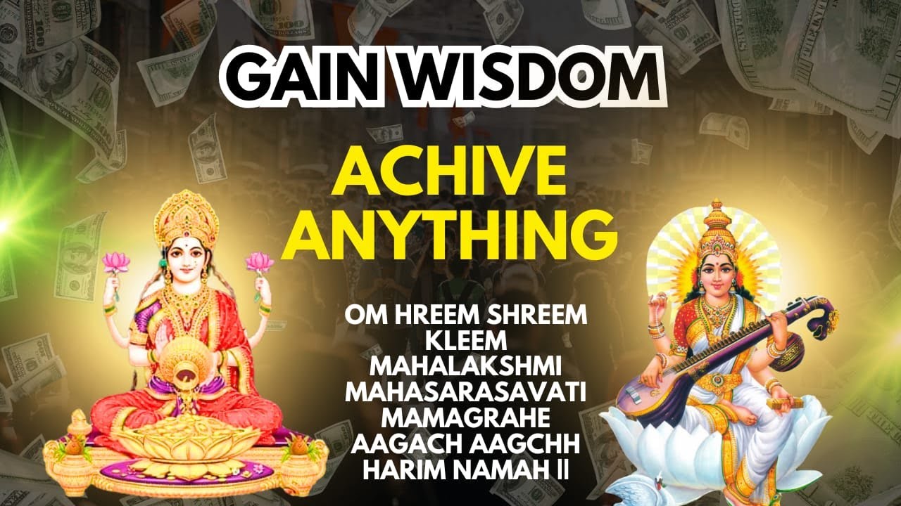 GAIN WISDOM ACHIVE ANYTHING | LAKSHMI SARSWATI MANTRA ||