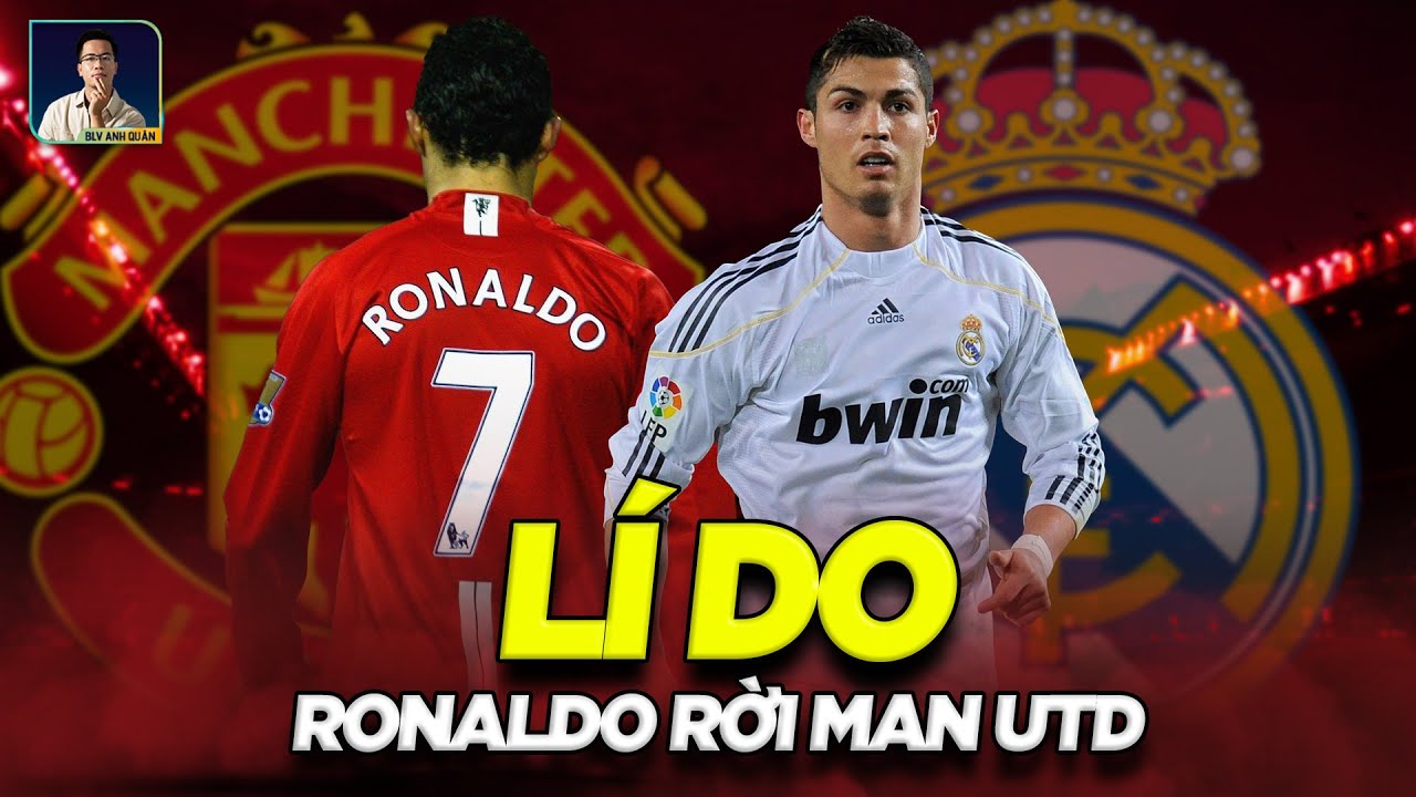 LÝ DO THỰC SỰ CHO VIỆC RONALDO RỜI MANCHESTER UNITED VÀO NĂM 2009?
