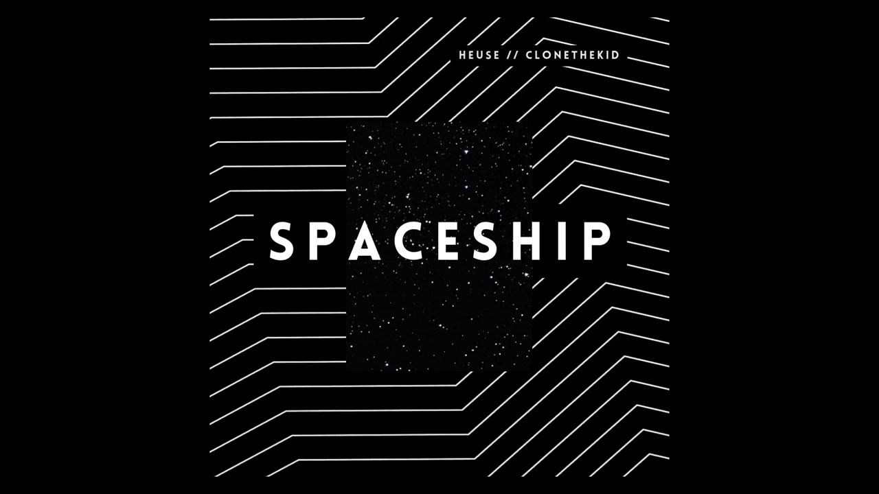 Heuse & Clonethekid - Spaceship