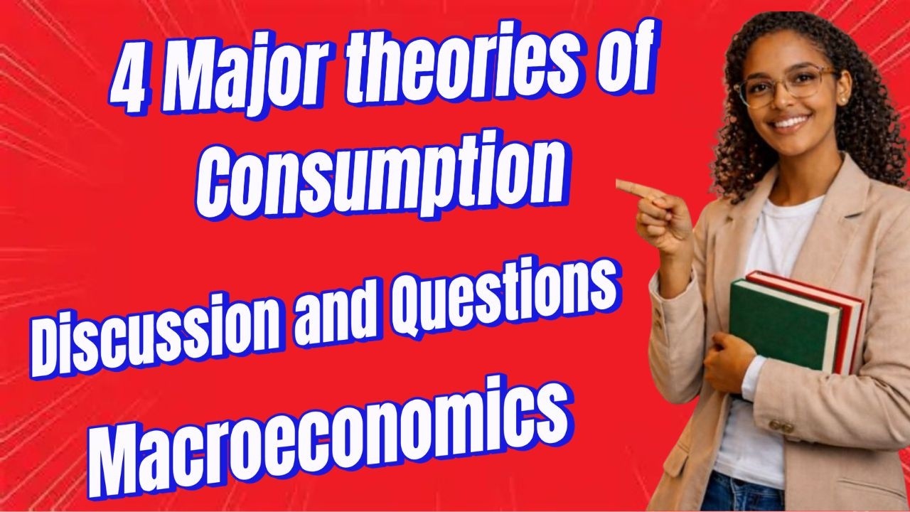 4 Major theories of consumption with questions.