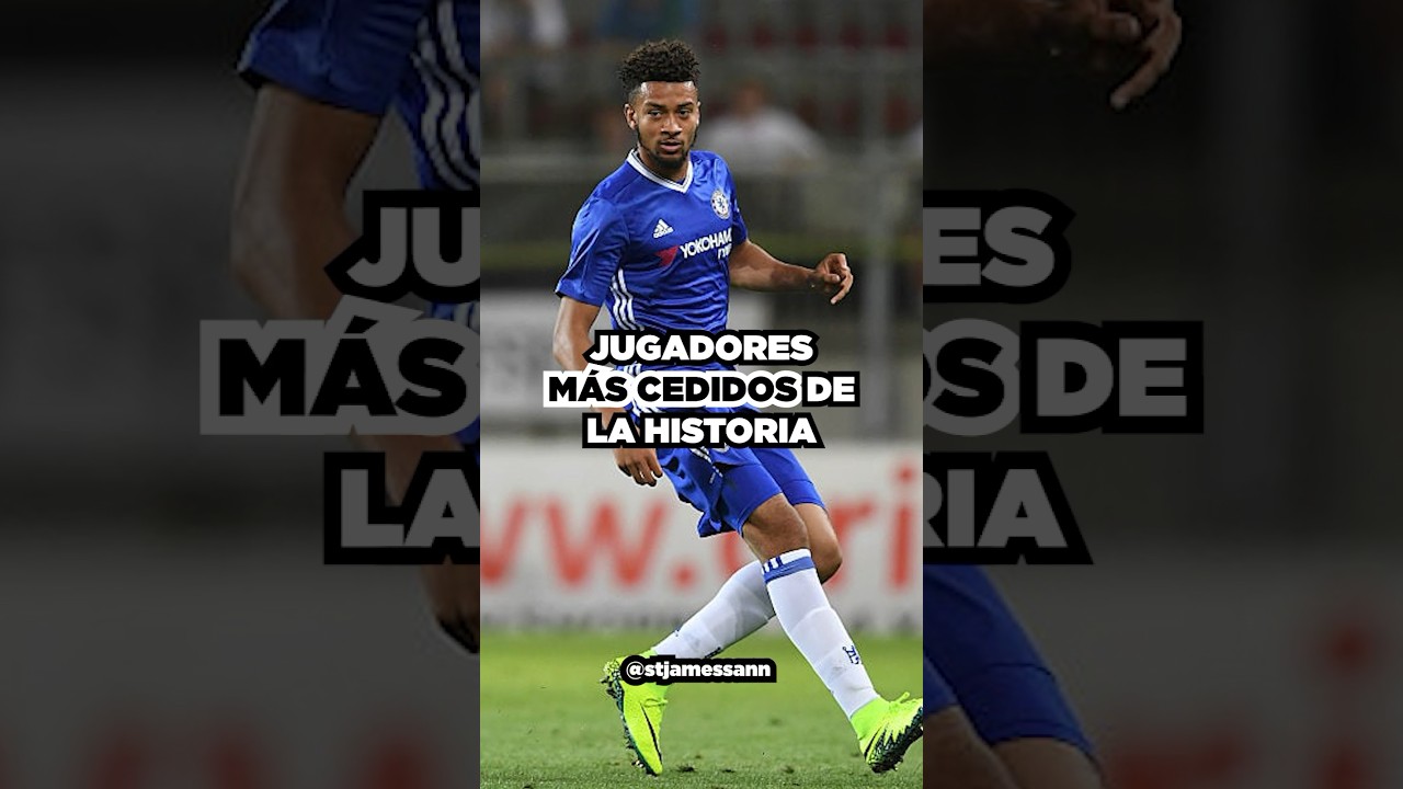 Jugadores m&aacute;s cedidos de la historia