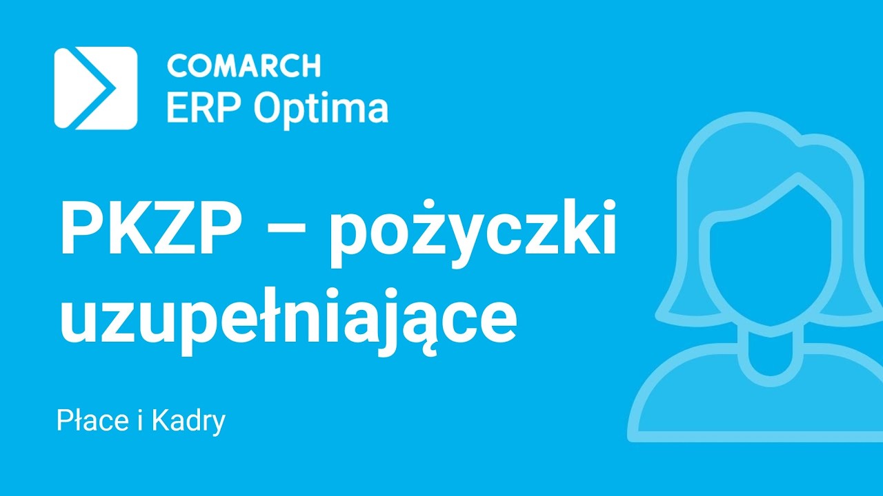 Comarch ERP Optima - Udzielanie pożyczek uzupełniających w PKZP (film z lektorem)