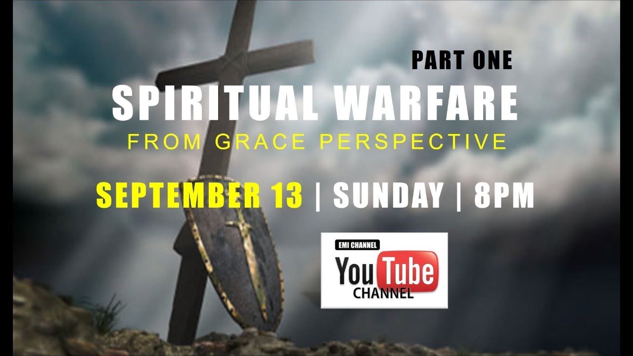 SPIRITUAL WARFARE FROM GRACE PERSPECTIVE PART 1 with Bishop Emi Domingo