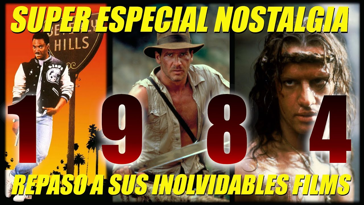 SUPER ESPECIAL NOSTALGIA 1984. UN REPASO A ALGUNAS DE LAS PELÍCULAS ESTRENAS AQUEL AÑO.
