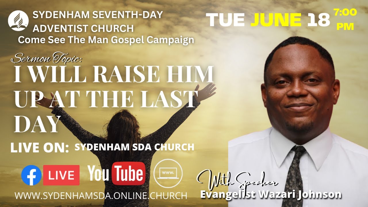 Tue., June 18, 2024 | Come See The Man Gospel Campaign | Wazari Johnson | Sydenham SDA Online Church