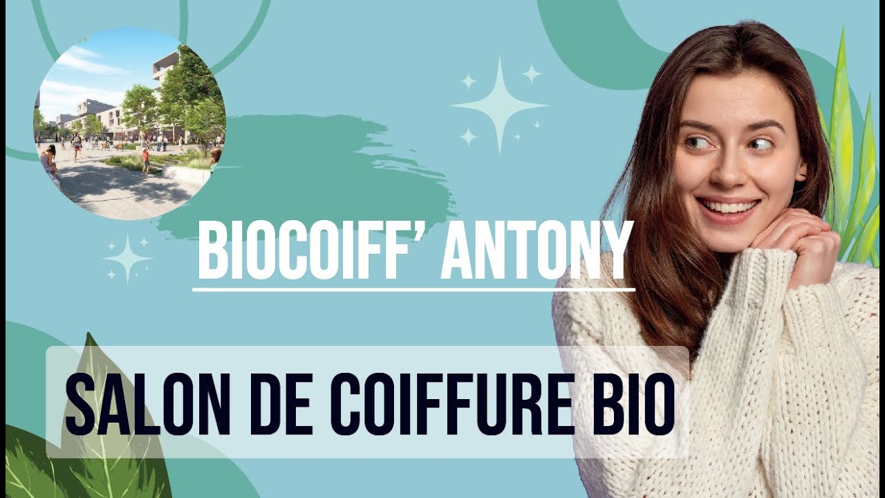 Coiffeur BIO Antony & Coloration 100% v&eacute;g&eacute;tale ⎮Biocoiff