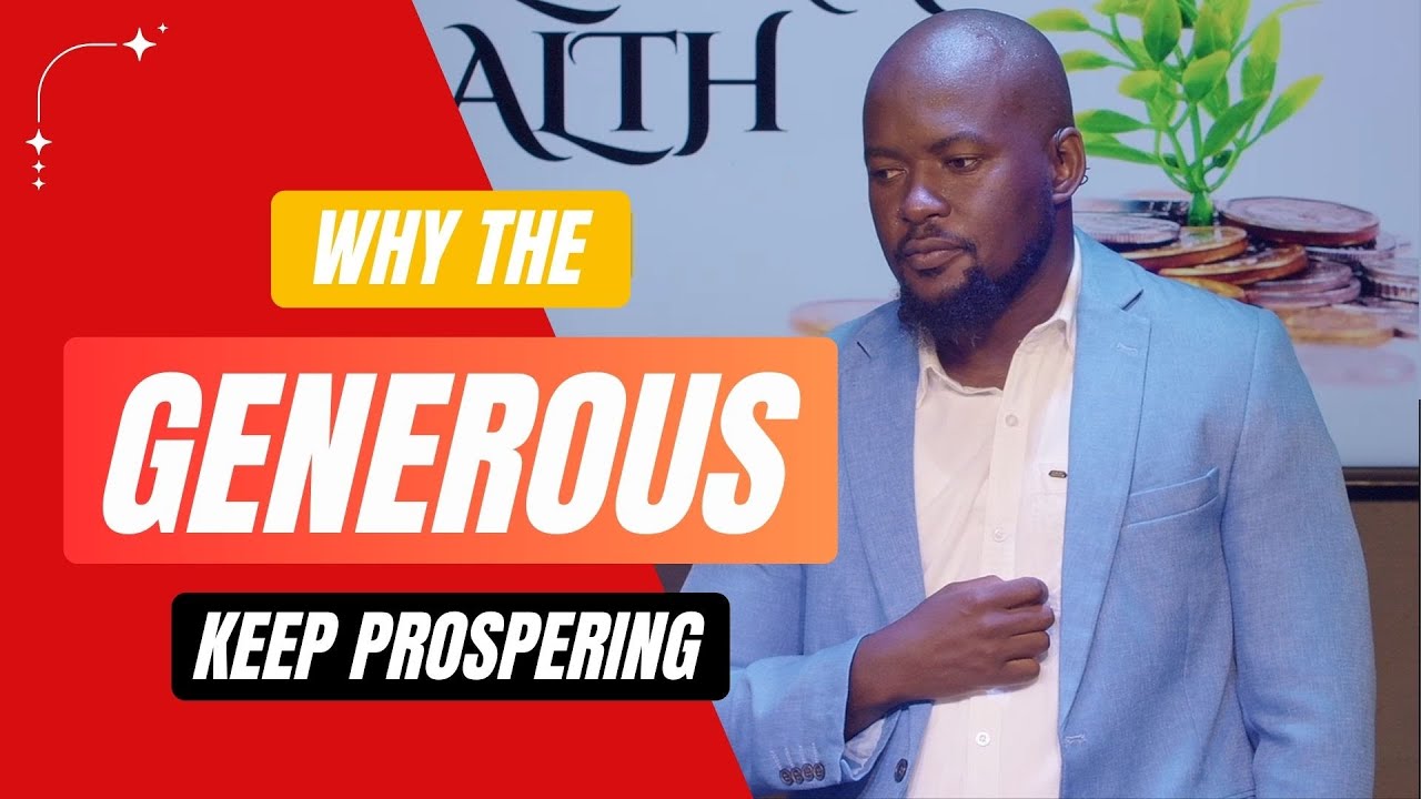 WHY THE GENEROUS PEOPLE KEEP PROSPERING - Sermon by Pastor Andrew Kimuli