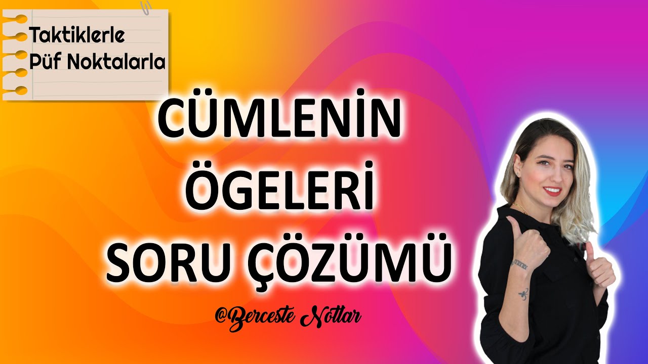 CÜMLENİN ÖGELERİ SORU ÇÖZÜMÜ / ÖGE ÇALIŞMALARI / 2021