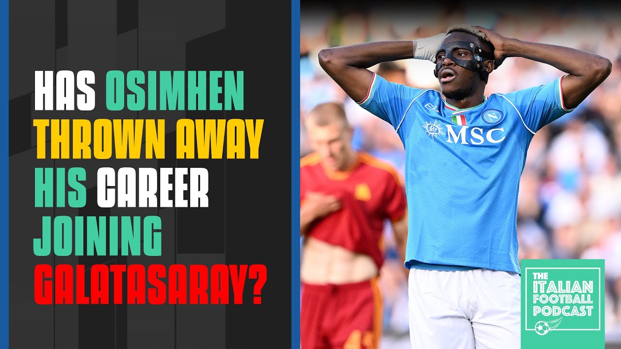 Has Victor Osimhen Thrown Away His Career Joining Galatasaray? (Extended Clip From Ep. 519)