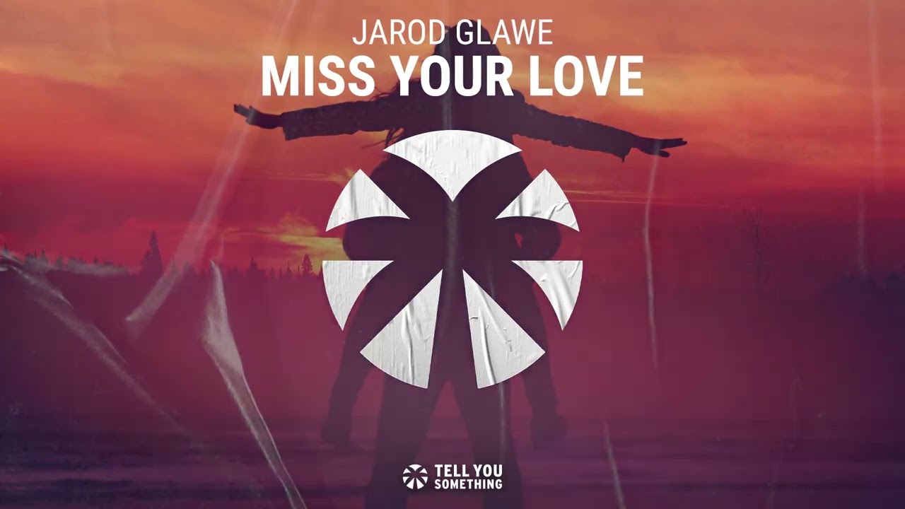 Jarod Glawe - Miss Your Love