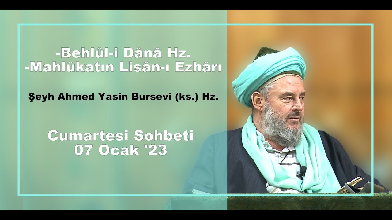 Behlül-i Dane Hz. - Mahlûkatın Lisan-ı Kâli - Şeyh Ahmed Yasin Bursevi (k.s) Hz.