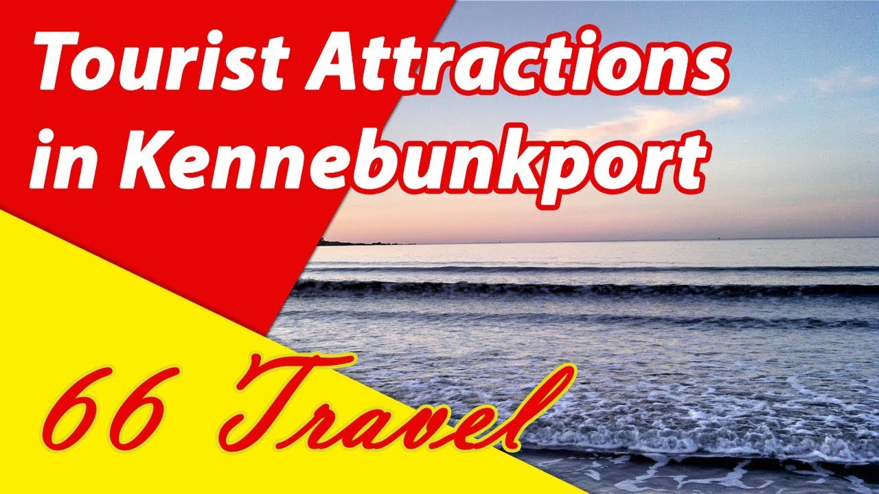 List 8 Tourist Attractions in Kennebunkport, Maine | Travel to United States