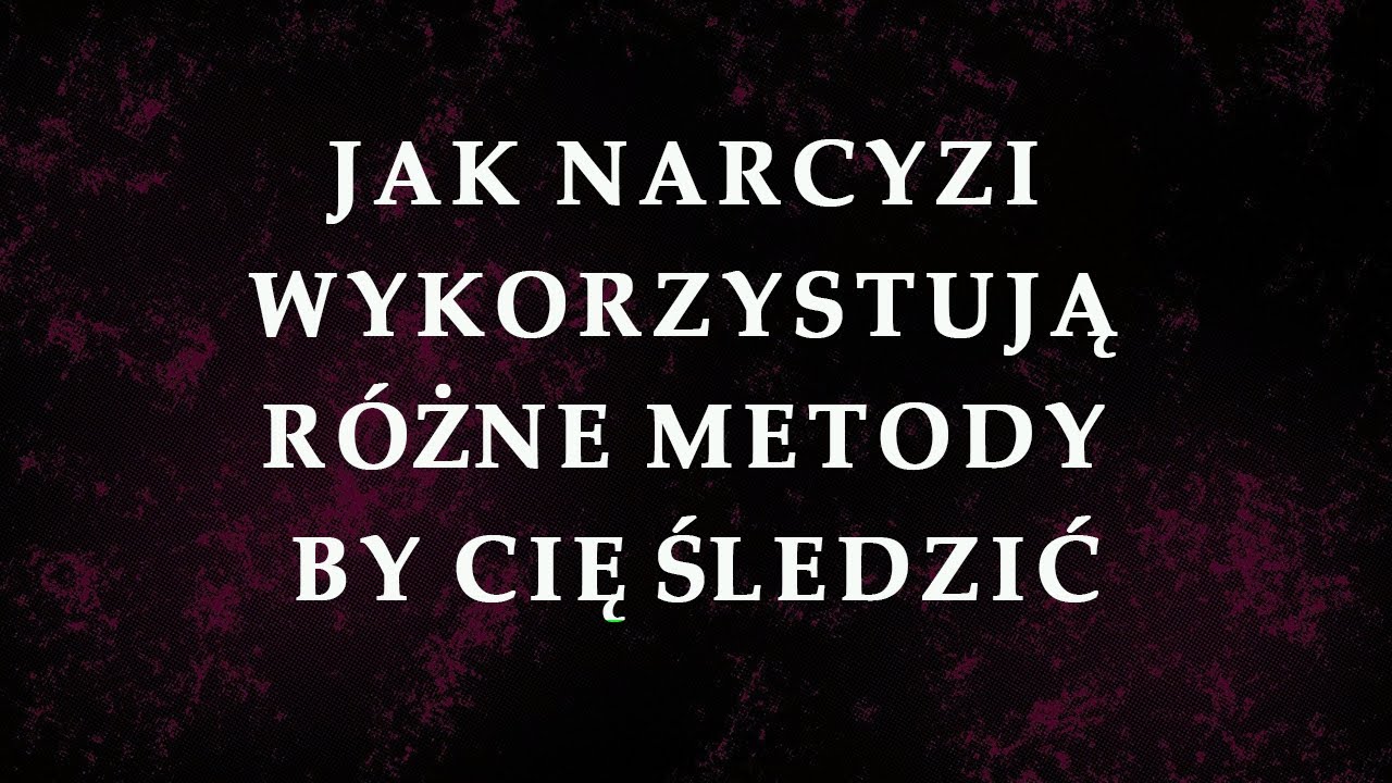 Jak narcyzi kontrolują twoje działania
