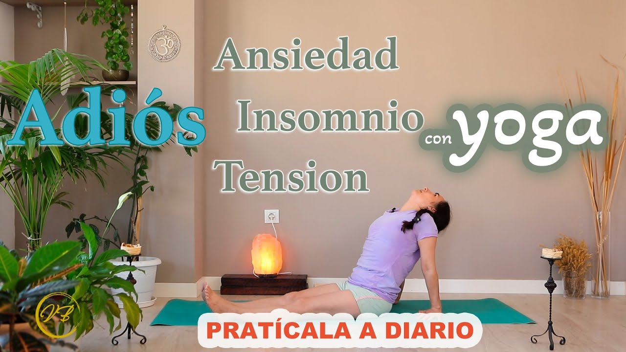 ADIOS Insomnio/ Ansiedad/ Clase de YOGA Completa/ Verena Boix
