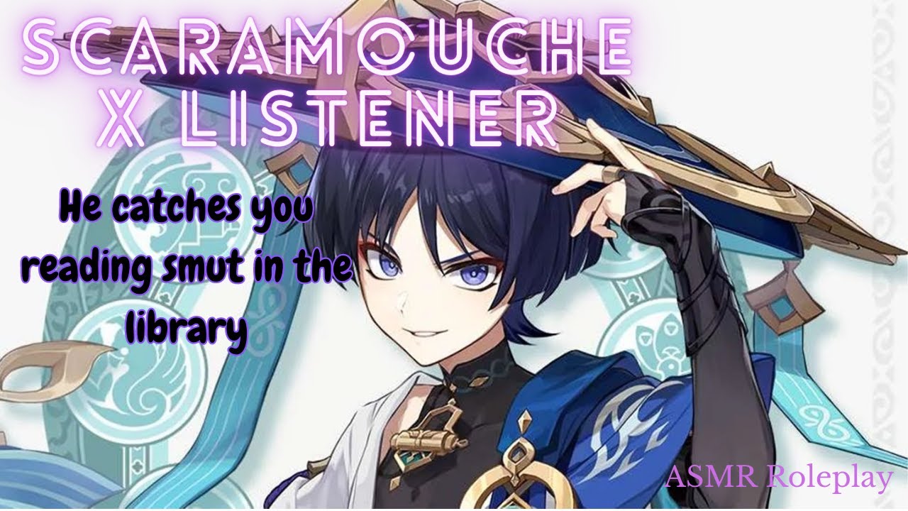 [ASMR ] Scaramouche catches you reading smut in the Library - Genshin Impact ASMR