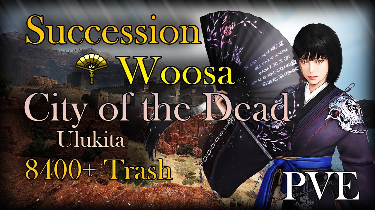 BDO - City of the Dead 8400+ Trash Yellow - Succession Woosa - PVE - 2023-08-26