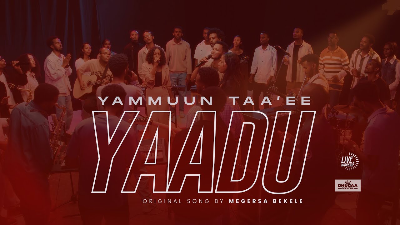 YEMMUUN TAA’EE YAADU || Faaruu Waaqeffannaa || GURMUU DHUGAA TOKKICHA 