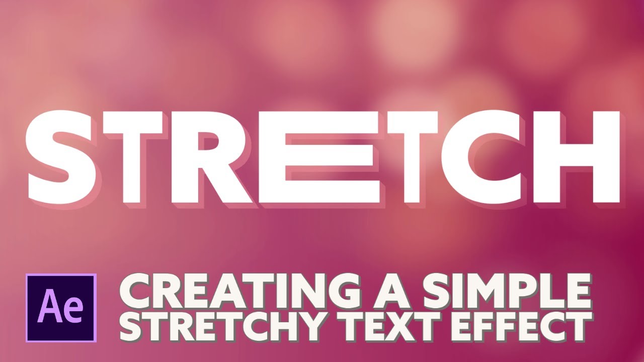 Creating a Simple Stretchy Text Effect | After Effects Tutorial