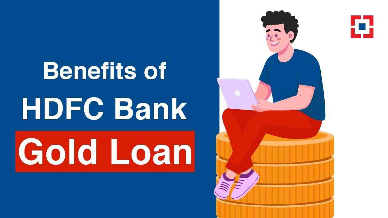 Benefits of HDFC Bank Gold Loan