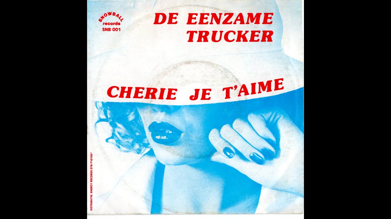 De Eenzame Trucker - Cherie Je T'aime (1983)