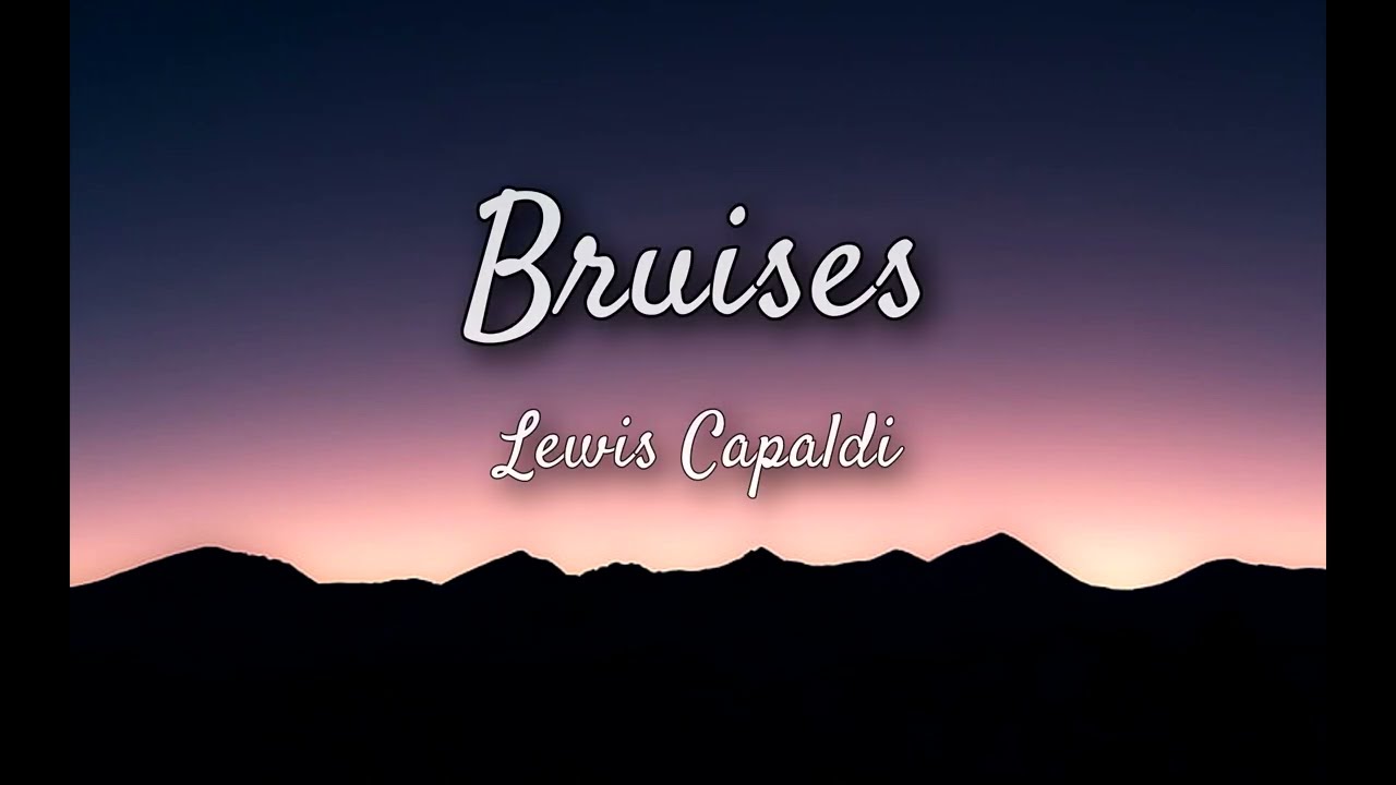 Bruises - Lewis Capaldi | Lyrics