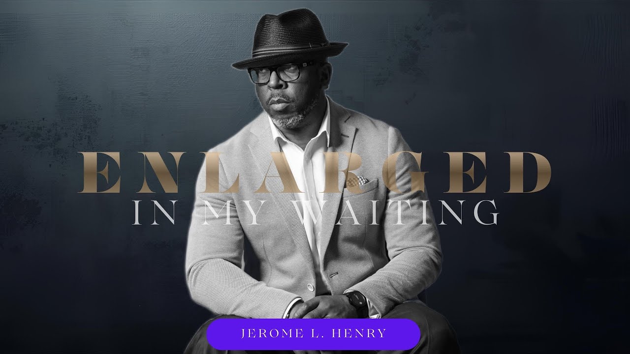Enlarged In My Waiting (01.11.2026) - Bishop Jerome L. Henry