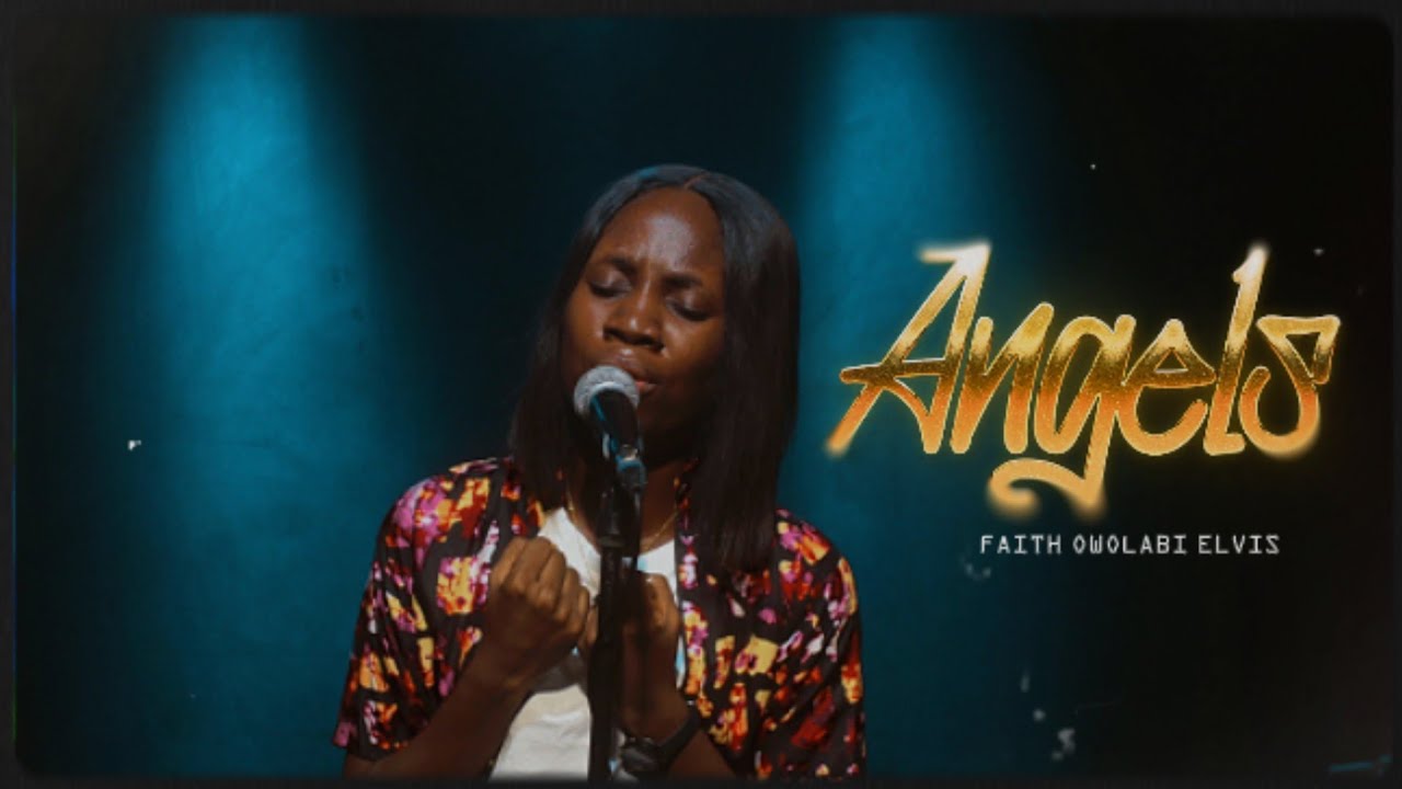 FAITH OWOLABI ELVIS - ANGELS ( OFFICIAL VIDEO )