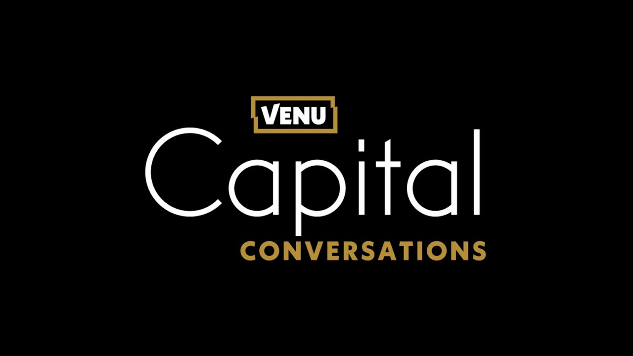 VENU Capital Conversations - Episode One