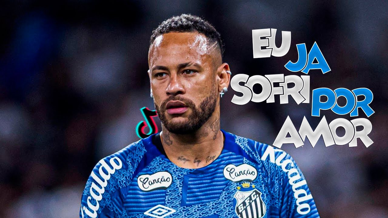 Neymar Jr ► EU JA SOFRI POR AMOR - FUNK RJ