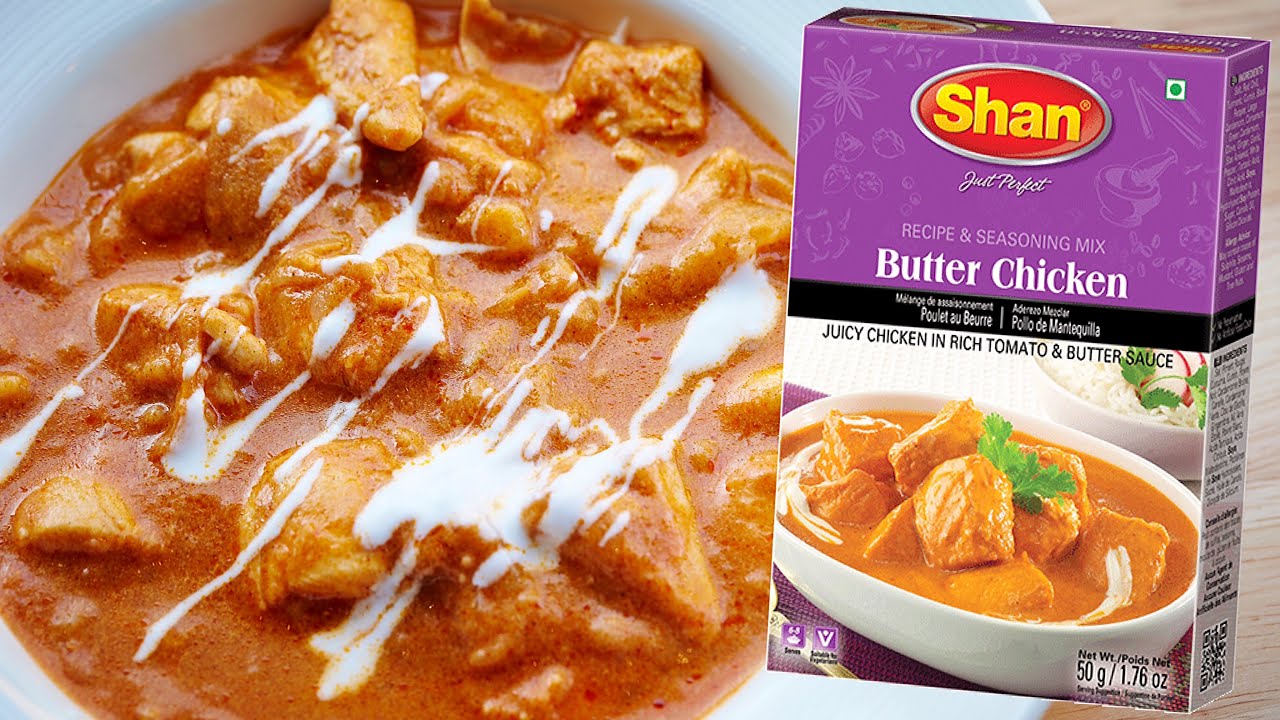 Butter Chicken - Shan Butter Chicken - Easy recipe anyone can make at home