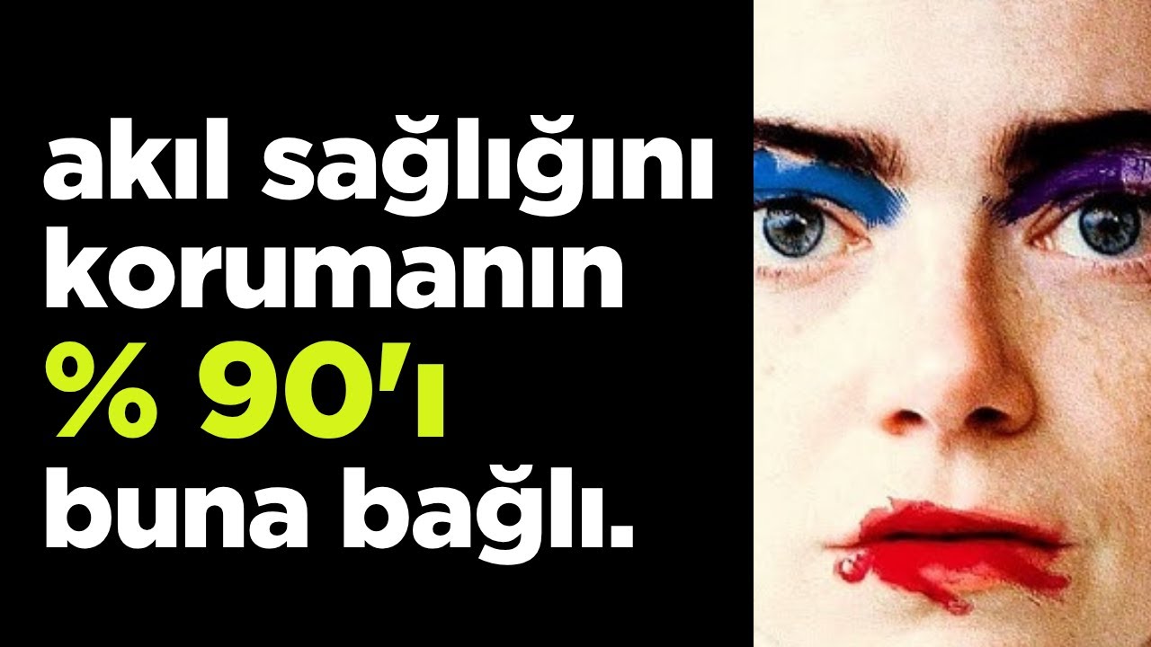 akıl sağlığını korumanın %90'ı buna bağlı