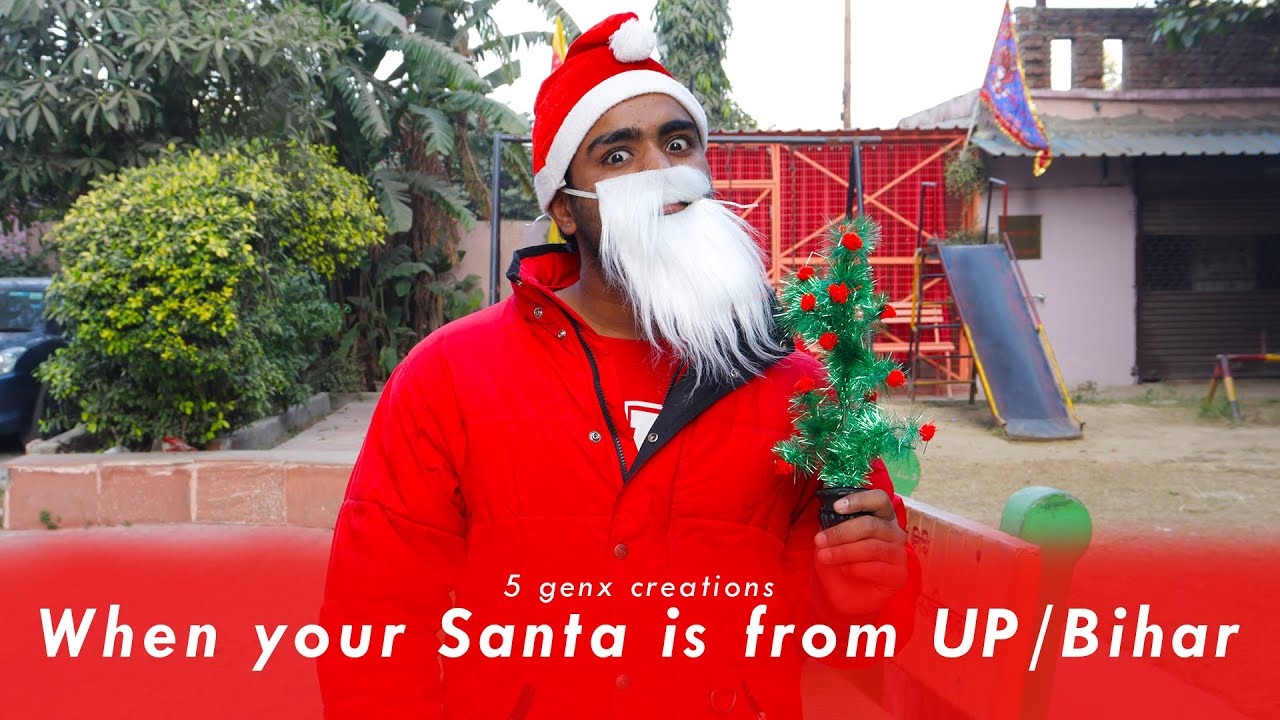 When SANTA is from UP/BIHAR | 5 GENX CREATIONS