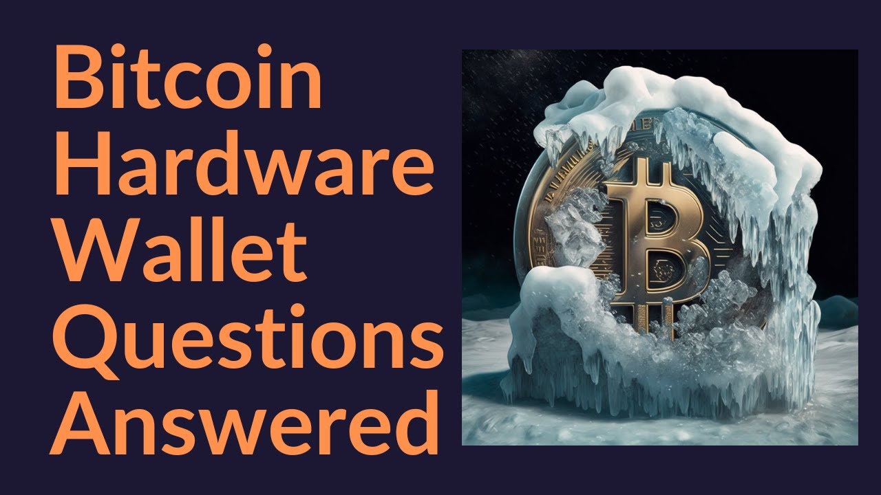 Your Bitcoin Hardware Wallet Questions Answered