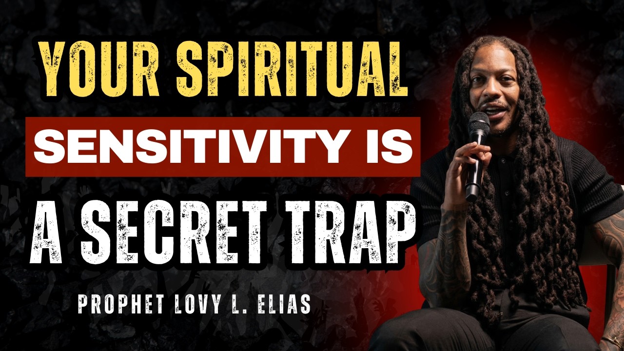 WHY YOUR SPIRITUAL SENSITIVITY IS KEEPING YOU STUCK | PROPHET LOVY
