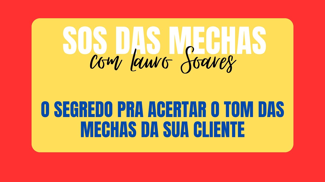 SOS DAS MECHAS  - EP #010 - O SEGREDO PRA ACERTAR O TOM DAS MECHAS DA SUA CLIENTE