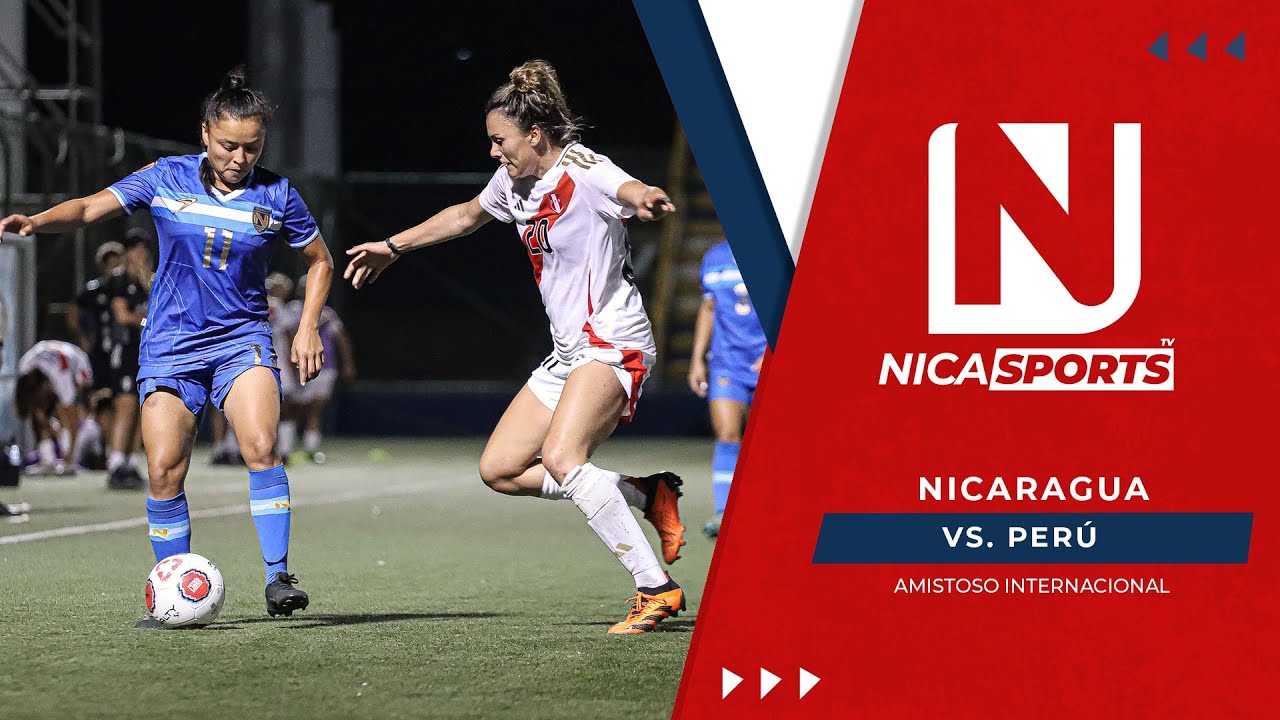 🔴 EN VIVO ⚽️ Fútbol Femenil Internacional | Nicaragua 🇳🇮🆚🇵🇪 Perú | Amistoso