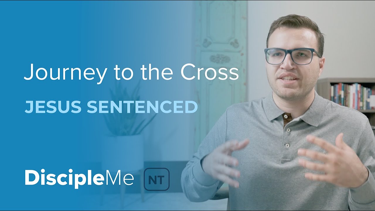 The Gospel Story | Journey to the Cross &ndash; Jesus is Sentenced