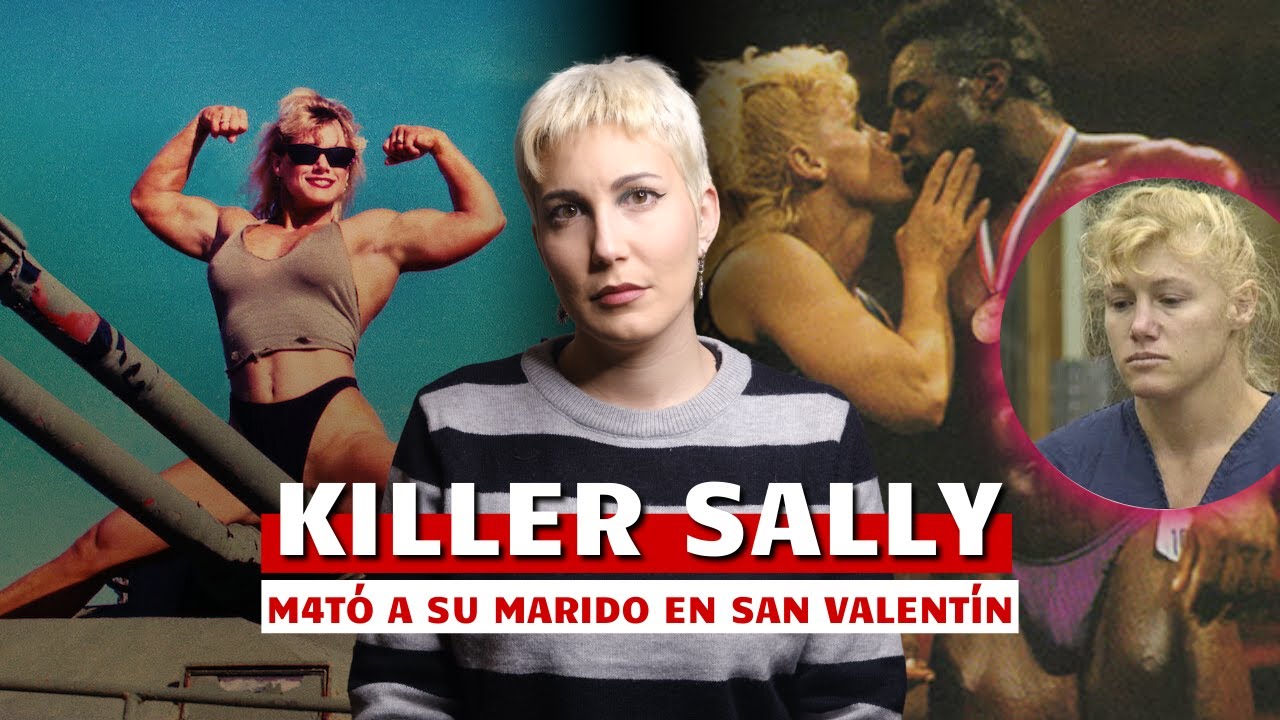 KILLER SALLY: la culturista asesina || Mató a su marido en San Valentín