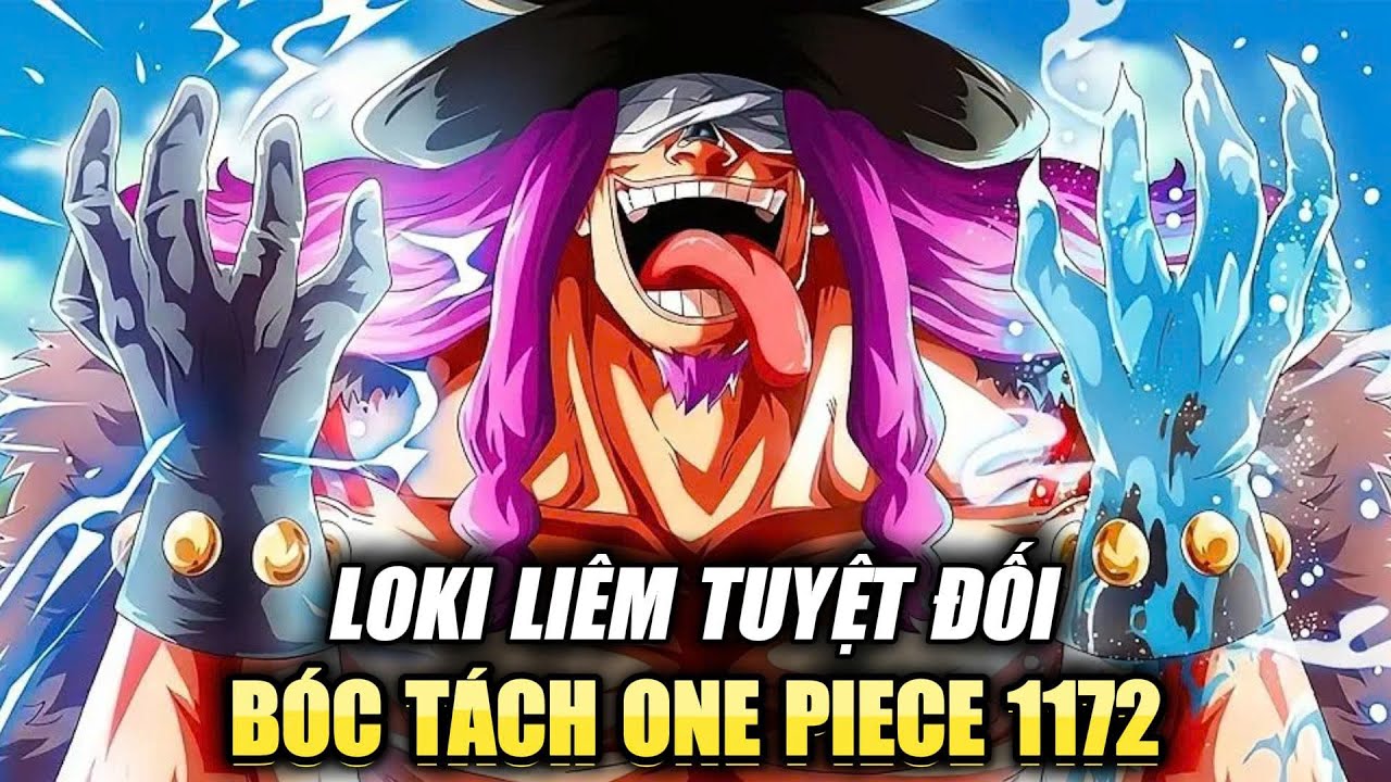 【Bóc Tách Chap 1171】Loki Liêm Tuyệt Đối! Xứng đáng được xem là Huyền Thoại Mới