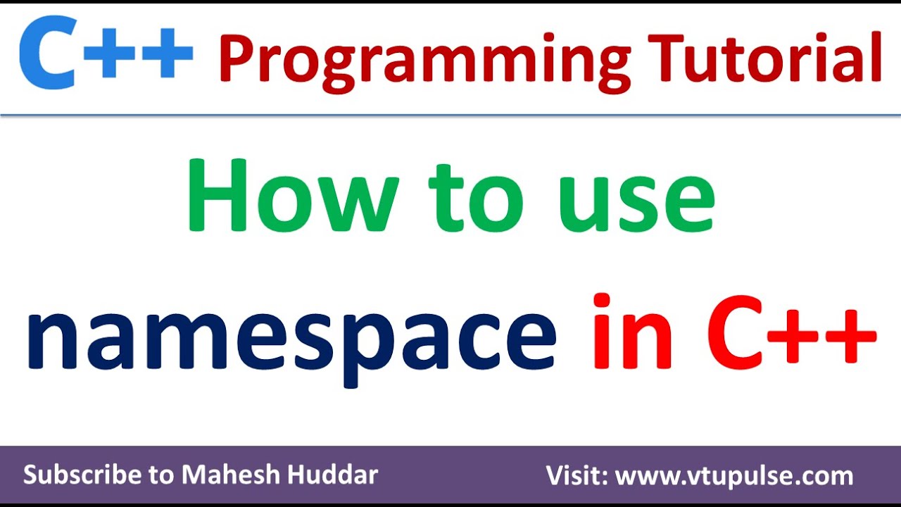How to use namespace in C++ | What is std namespace | Writing own namespace in C++  by Mahesh Huddar