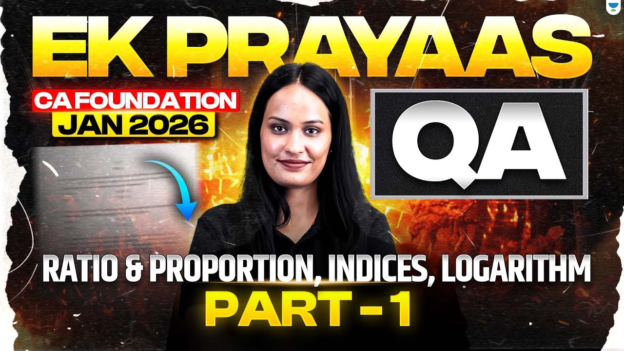 CA Foundation Jan 2026 | Ratio & Proportion, Indices, Logarithm I | Quant | ICAI | Shivani Sharma