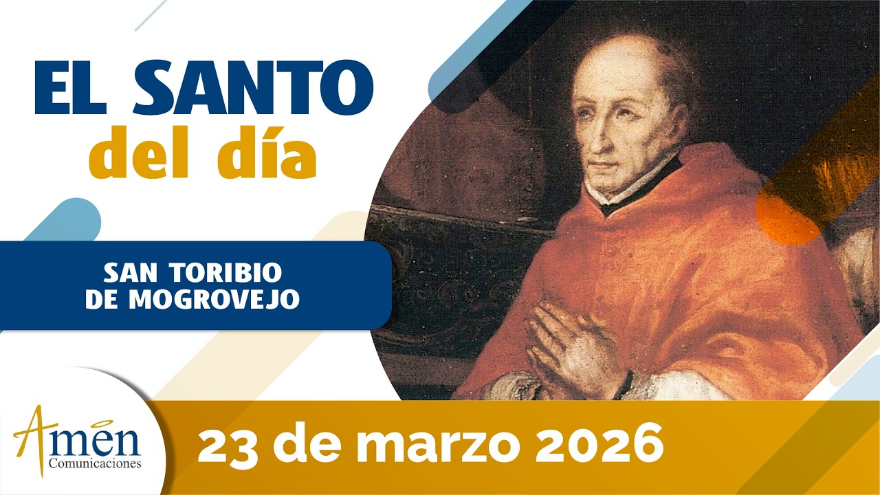 Santo del D&iacute;a l 23 Marzo 2026 l Santos Toribio de Mogrovejo
