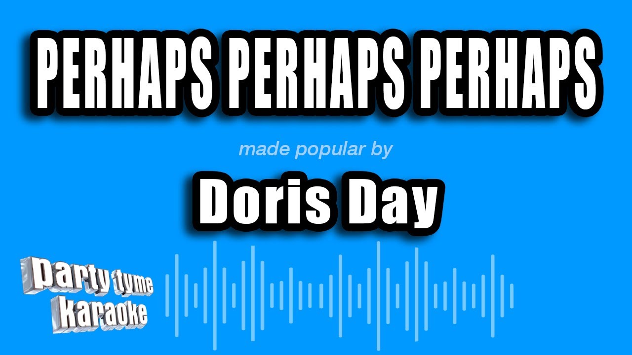 Doris Day - Perhaps Perhaps Perhaps (Karaoke Version)