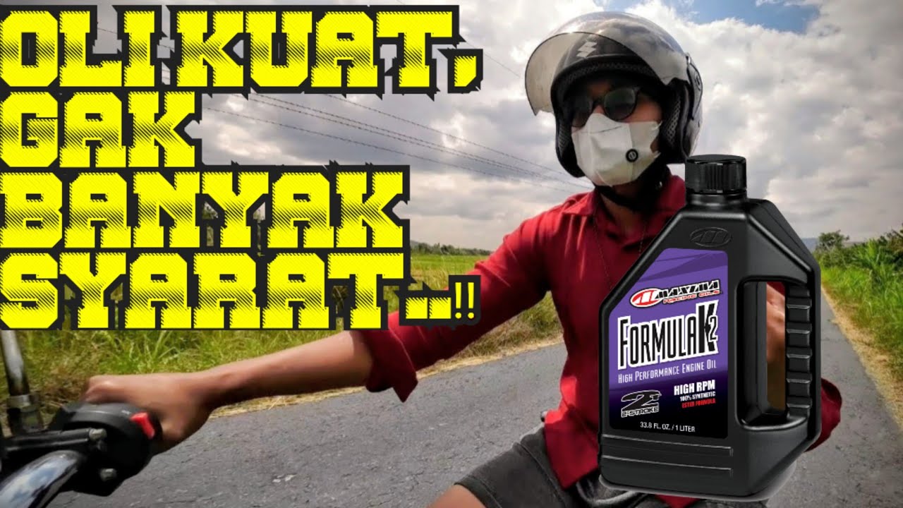 MAXIMA FORMULA K2 2T - REVIEW oli samping maxima 2t