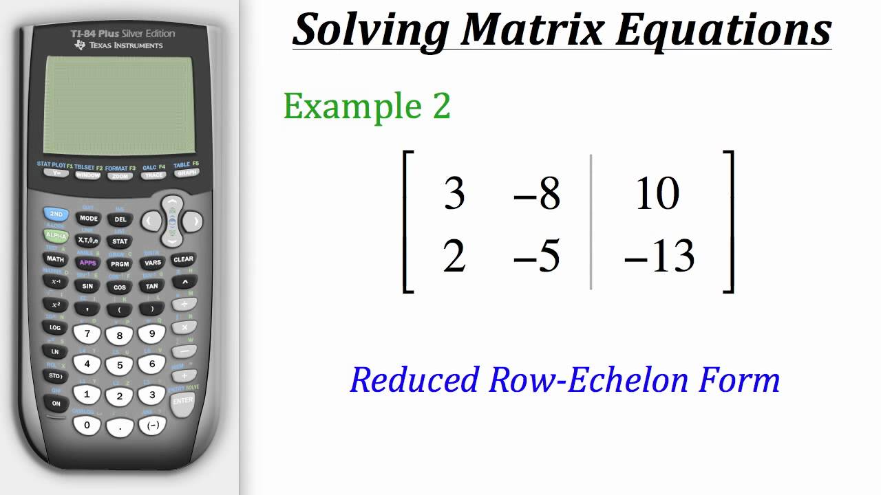TI Calculator Tutorial: Solving Matrix Equations